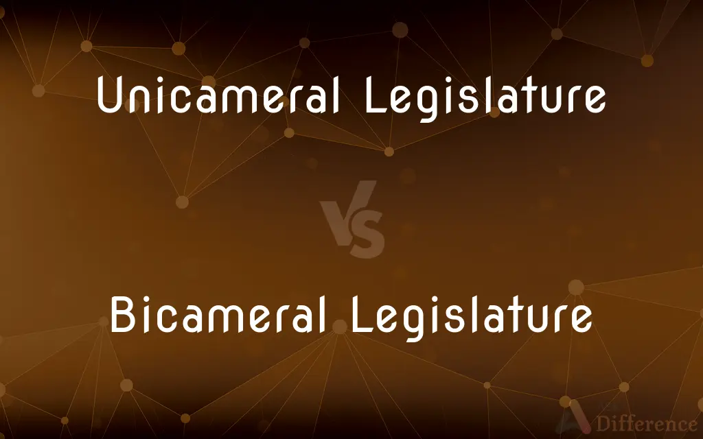 Unicameral Legislature vs. Bicameral Legislature — What's the Difference?