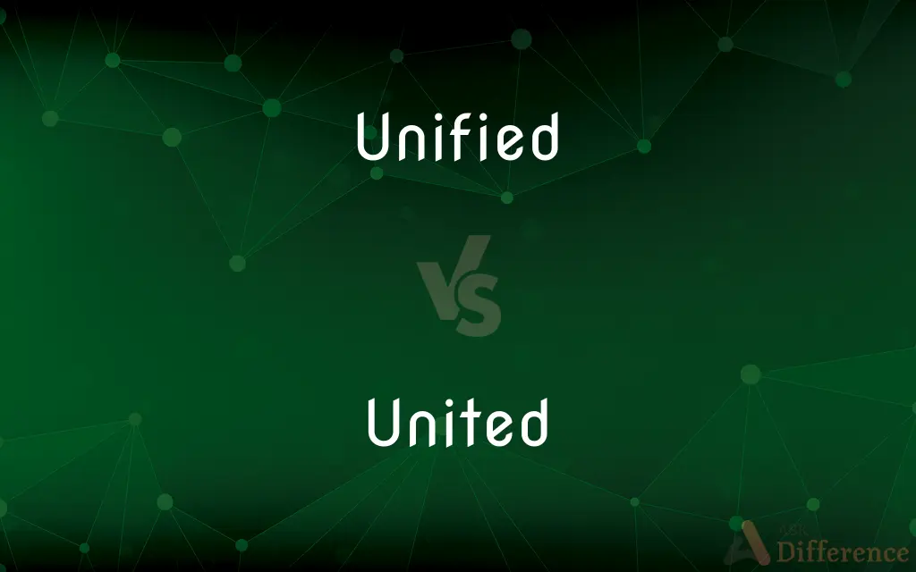 Unified vs. United — What's the Difference?