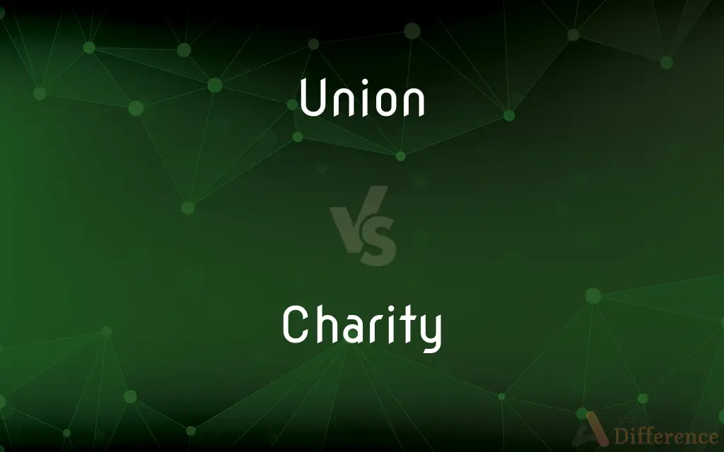 Union vs. Charity — What's the Difference?