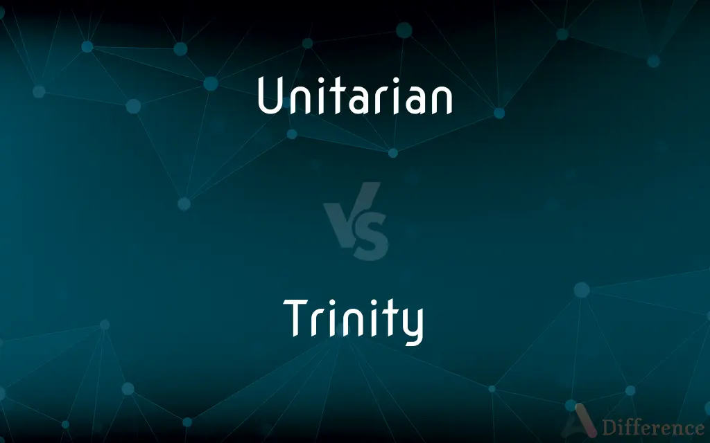 Unitarian vs. Trinity — What's the Difference?