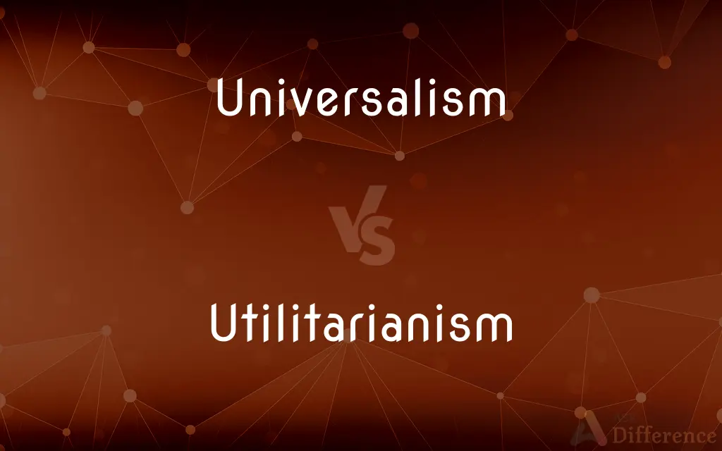 Universalism vs. Utilitarianism — What's the Difference?