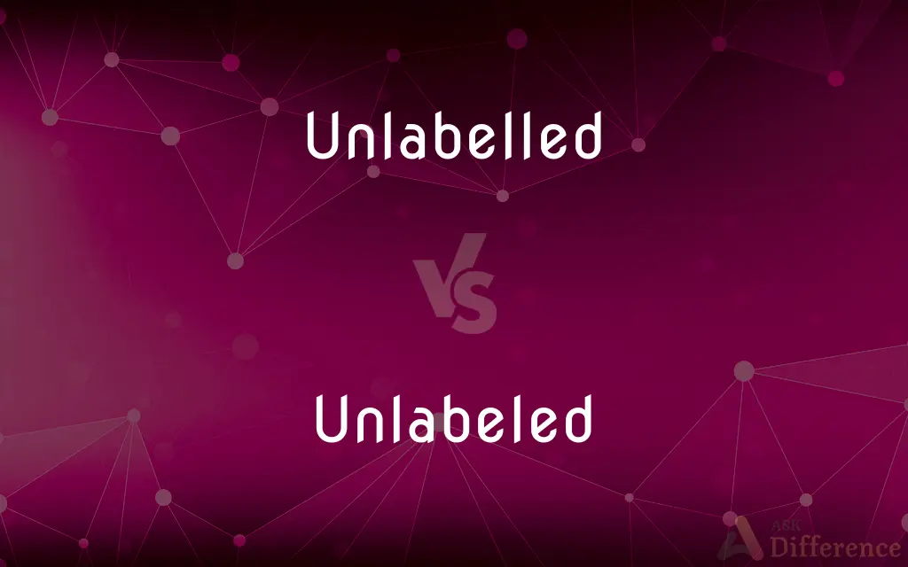 Unlabelled vs. Unlabeled — What's the Difference?