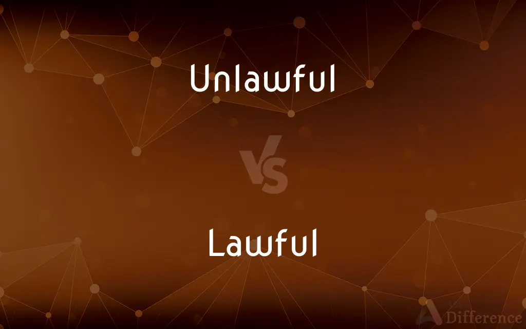 Unlawful vs. Lawful — What's the Difference?