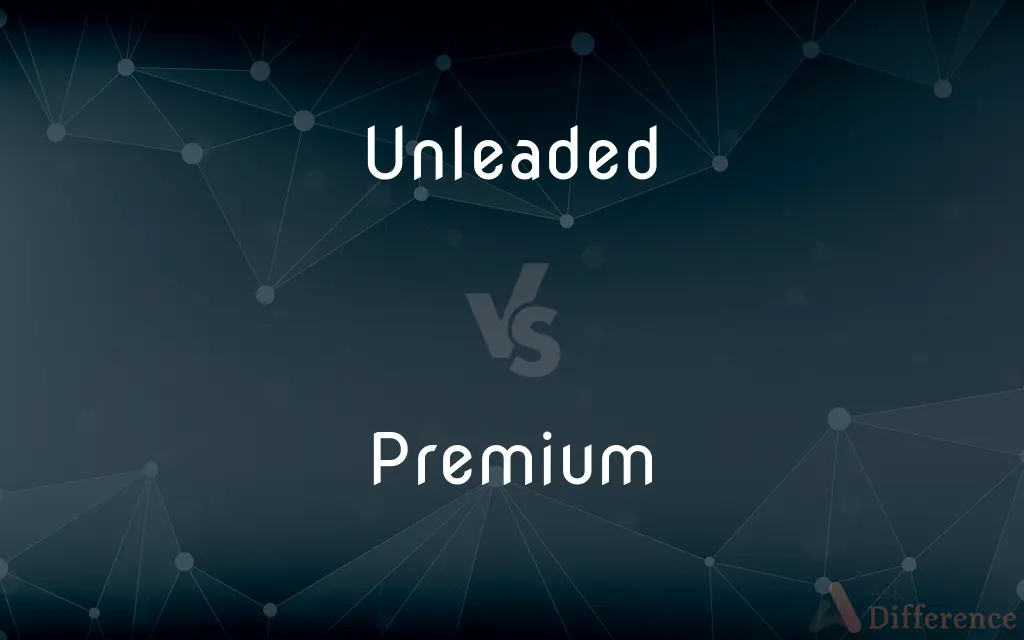 Unleaded vs. Premium — What's the Difference?