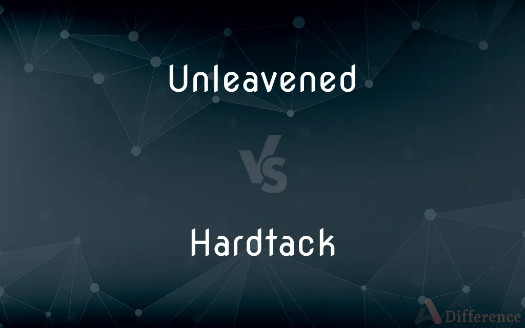 Unleavened vs. Hardtack — What's the Difference?