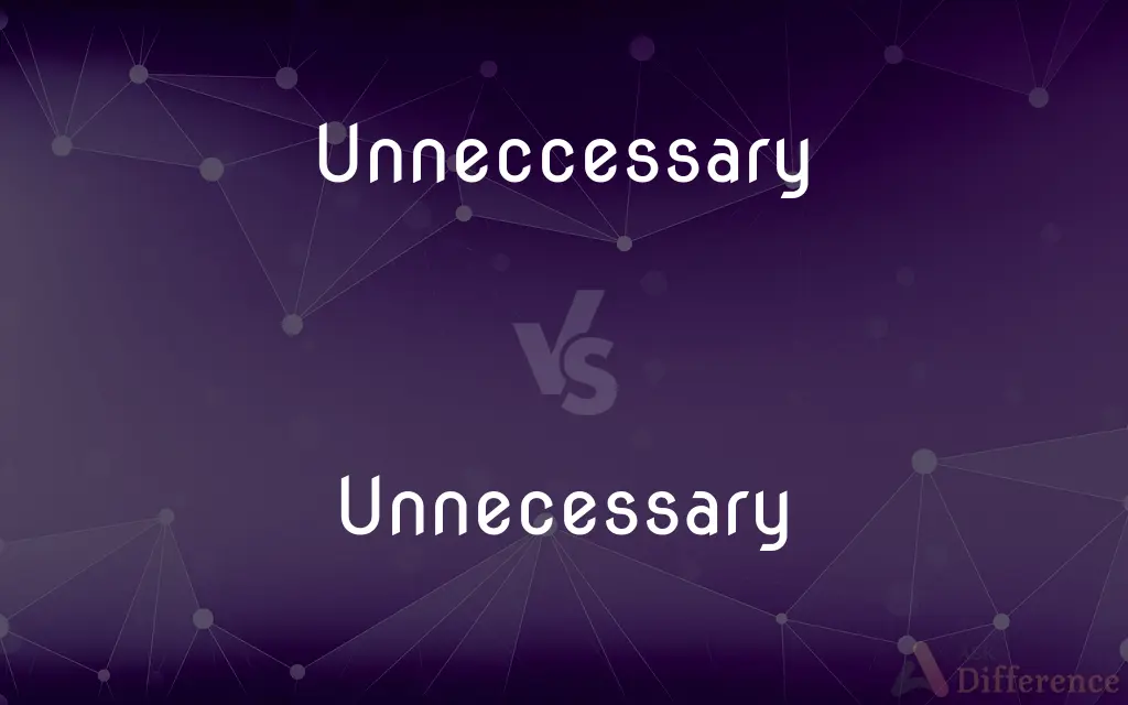 Unneccessary vs. Unnecessary — Which is Correct Spelling?