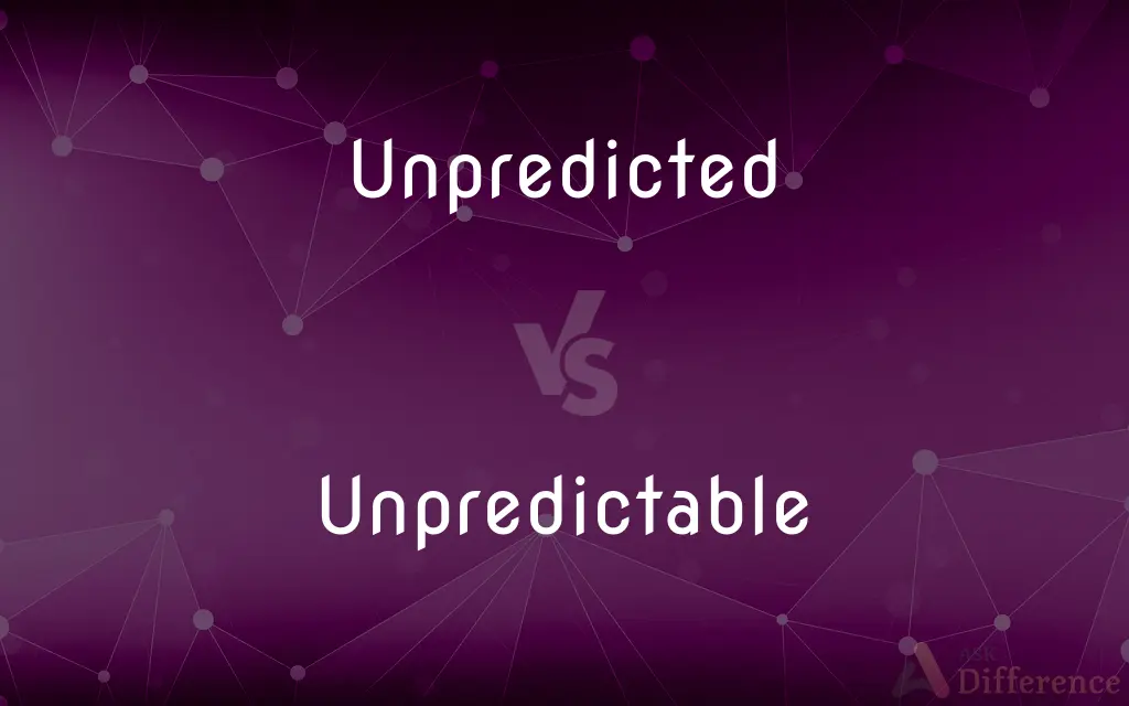 Unpredicted vs. Unpredictable — What's the Difference?
