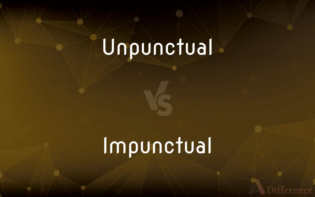 Unpunctual vs. Impunctual — Which is Correct Spelling?