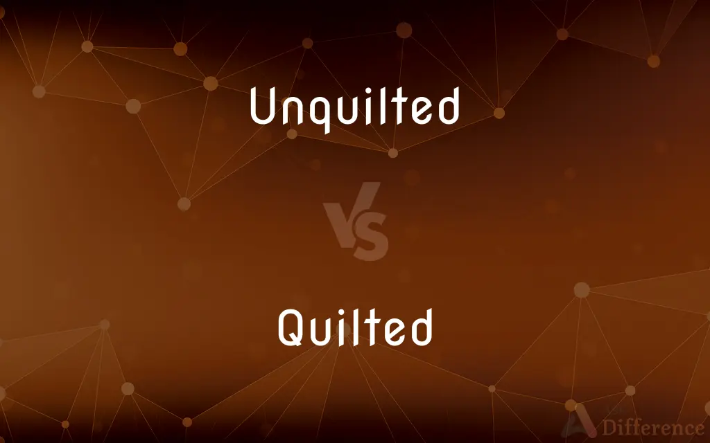 Unquilted vs. Quilted — What's the Difference?