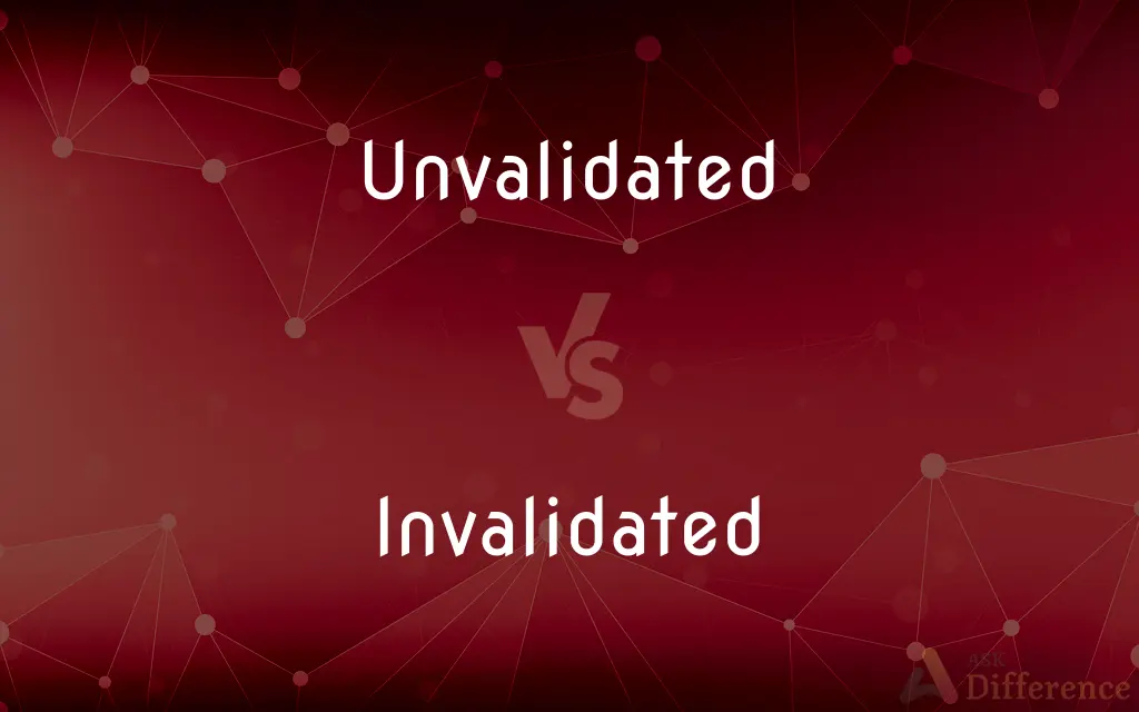 Unvalidated vs. Invalidated — Which is Correct Spelling?