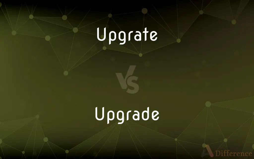 Upgrate vs. Upgrade — Which is Correct Spelling?