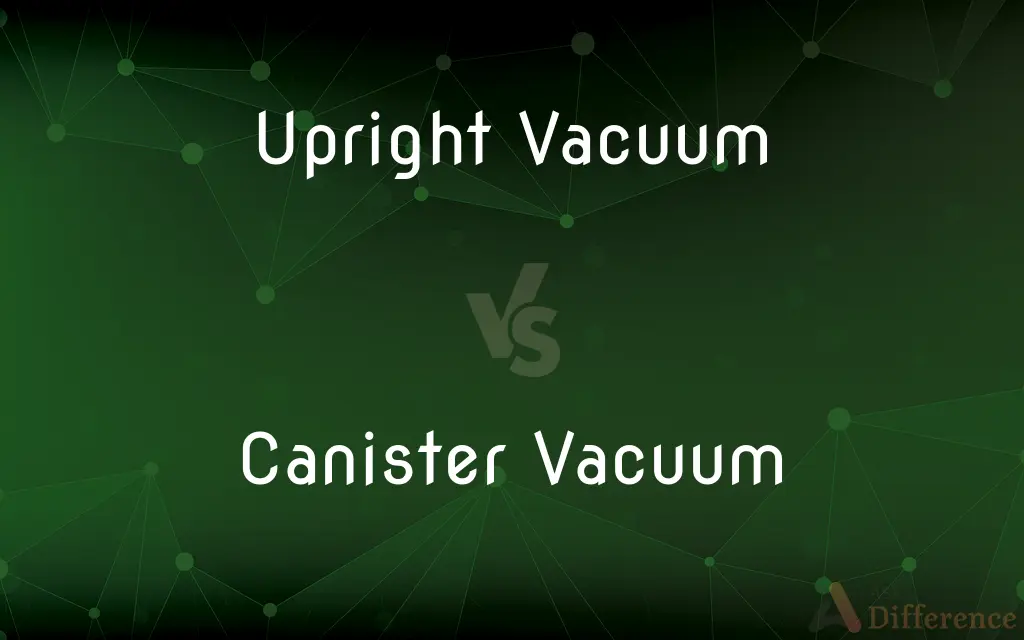 Upright Vacuum vs. Canister Vacuum — What's the Difference?