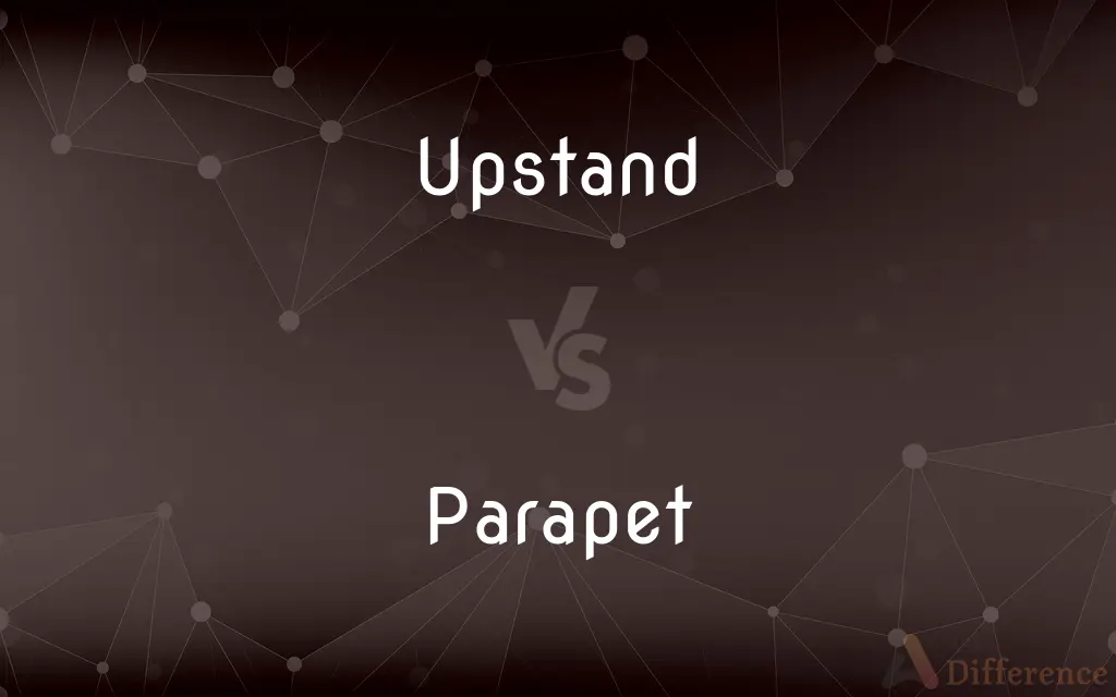 Upstand vs. Parapet — What's the Difference?