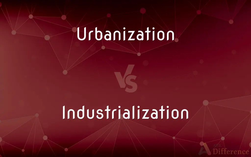 Urbanization vs. Industrialization — What's the Difference?