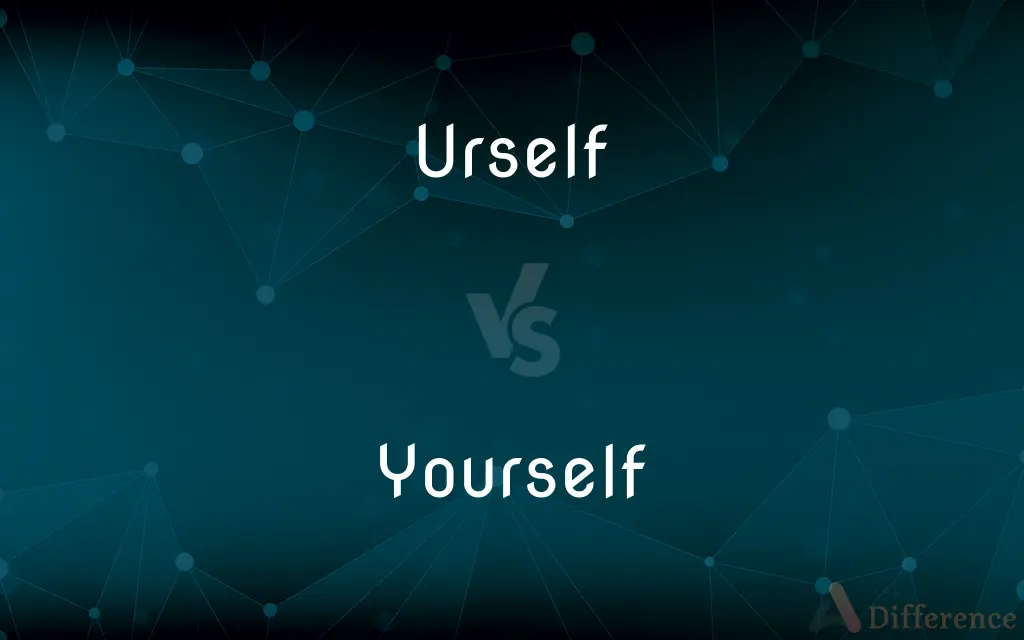 Urself vs. Yourself — What's the Difference?