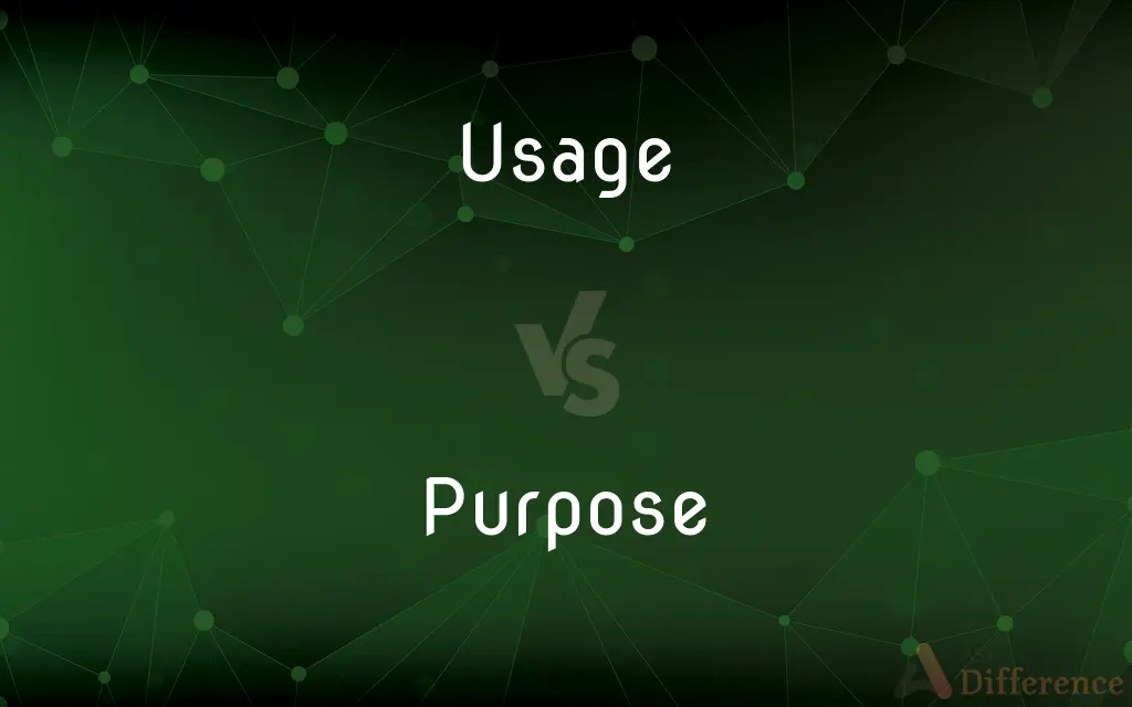 Usage vs. Purpose — What's the Difference?