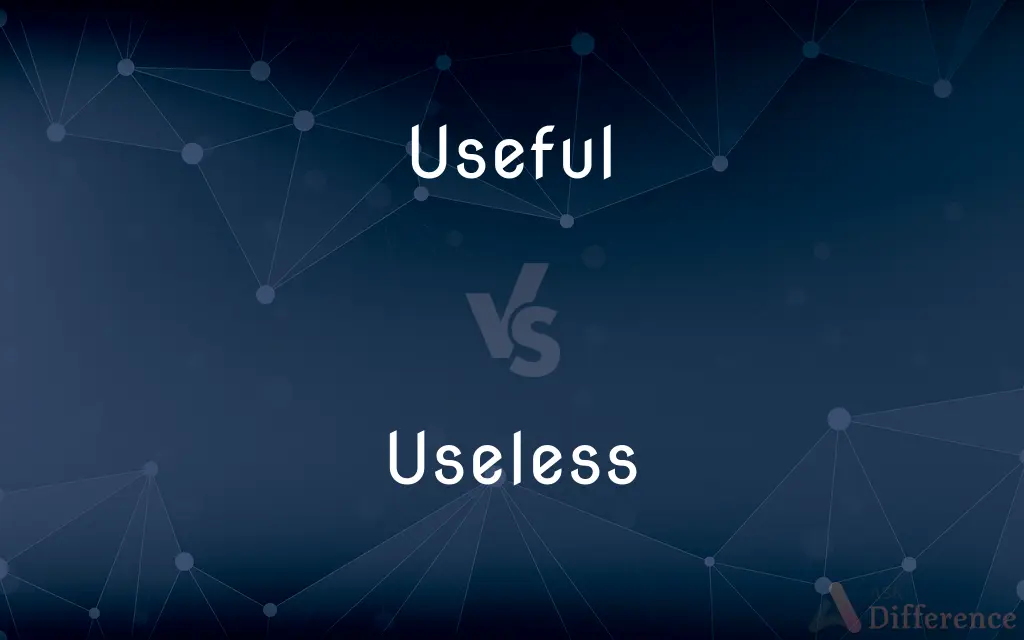 Useful vs. Useless — What's the Difference?