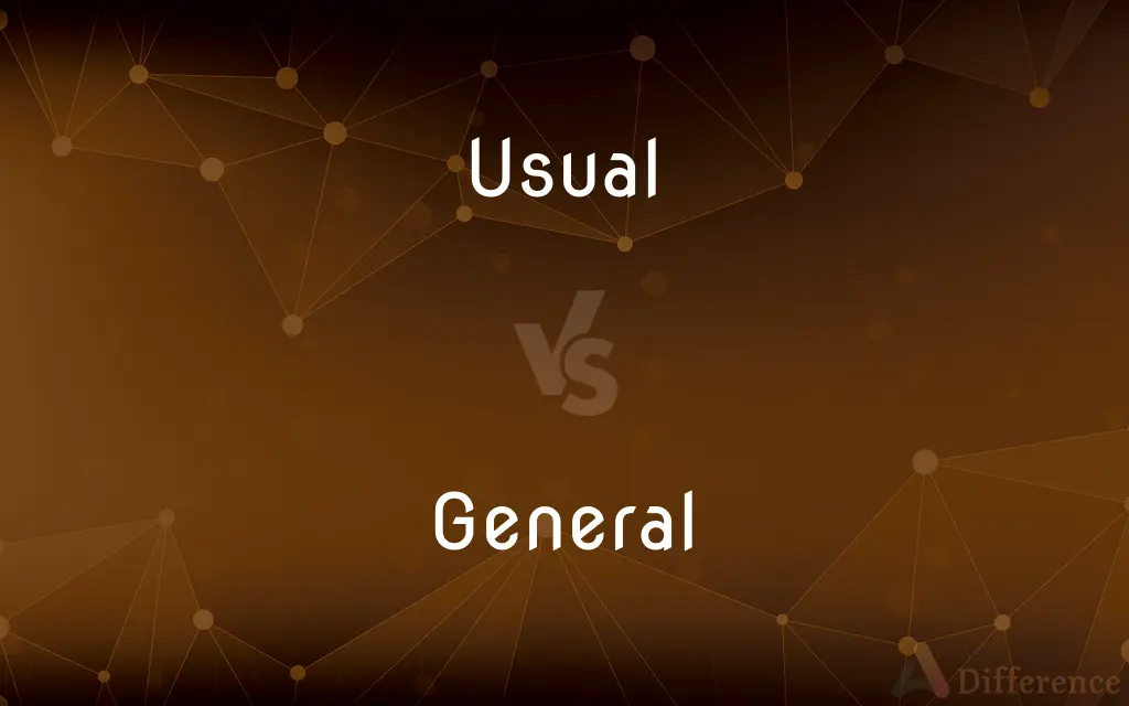 Usual vs. General — What's the Difference?
