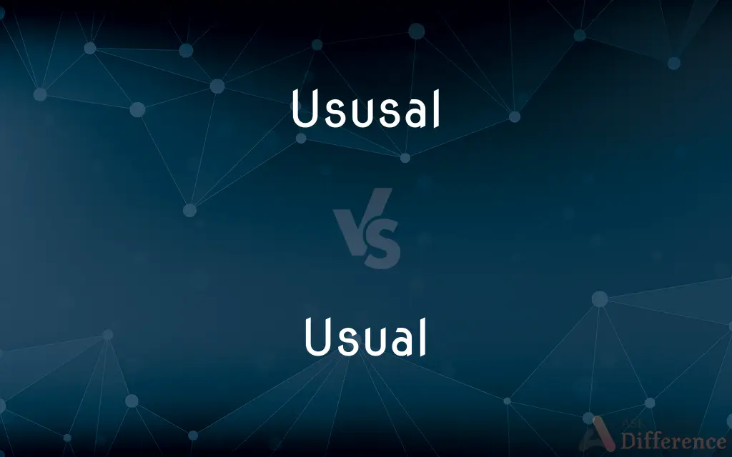 Ususal vs. Usual — Which is Correct Spelling?