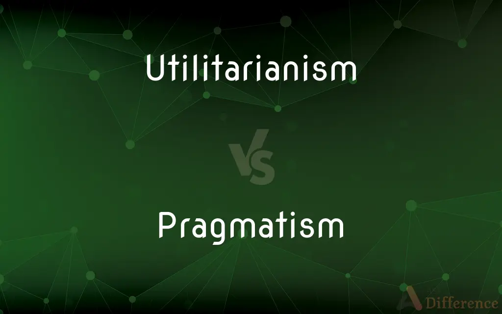 Utilitarianism vs. Pragmatism — What's the Difference?
