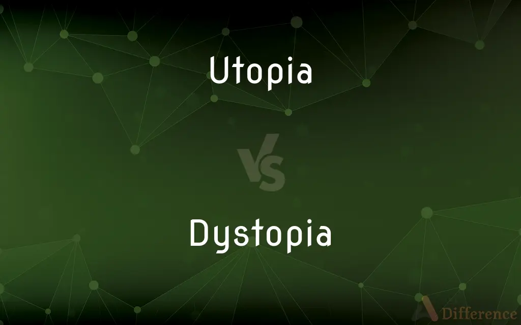Utopia vs. Dystopia — What's the Difference?