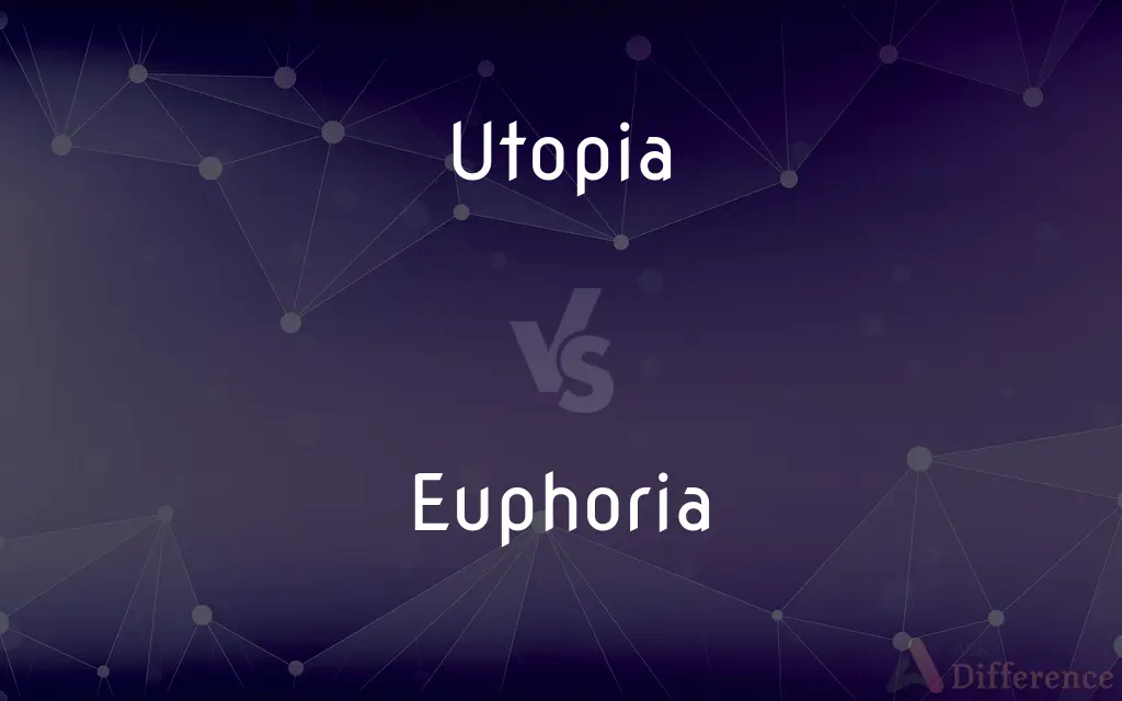 Utopia vs. Euphoria — What's the Difference?