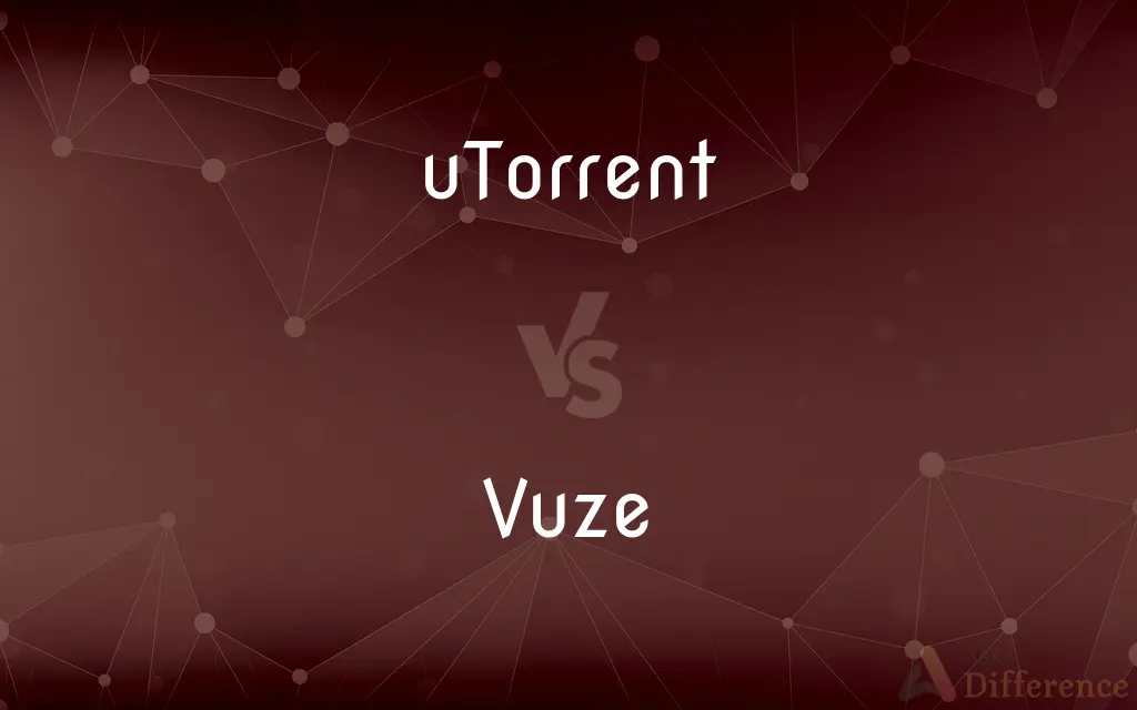 uTorrent vs. Vuze — What's the Difference?