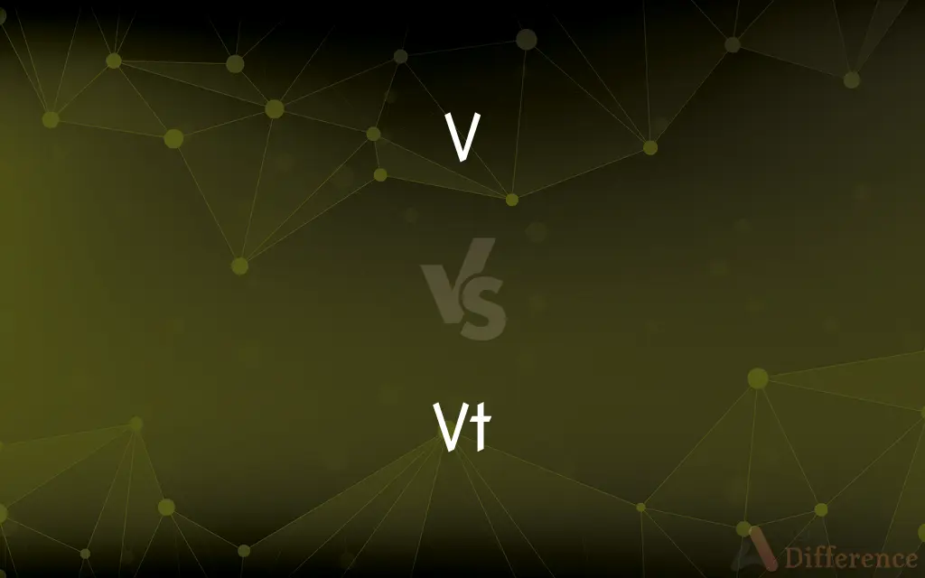 V vs. Vt — What's the Difference?