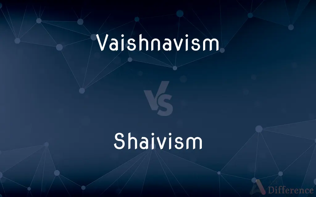 Vaishnavism vs. Shaivism — What's the Difference?