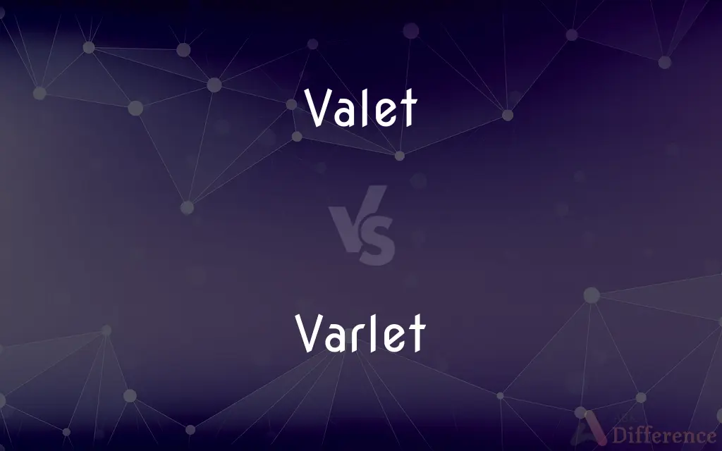 Valet vs. Varlet — What's the Difference?