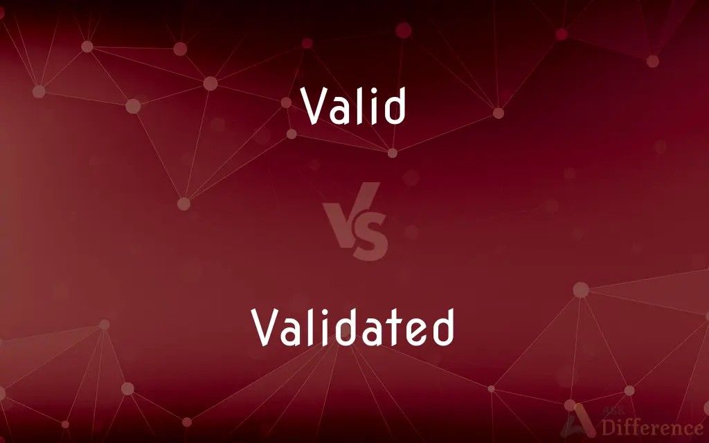 Valid vs. Validated — What's the Difference?