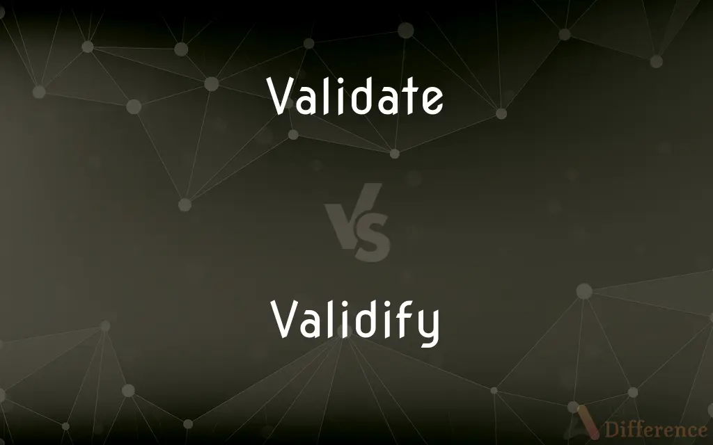 Validate vs. Validify — Which is Correct Spelling?