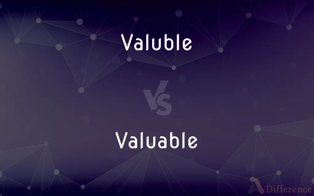 Valuble vs. Valuable — Which is Correct Spelling?