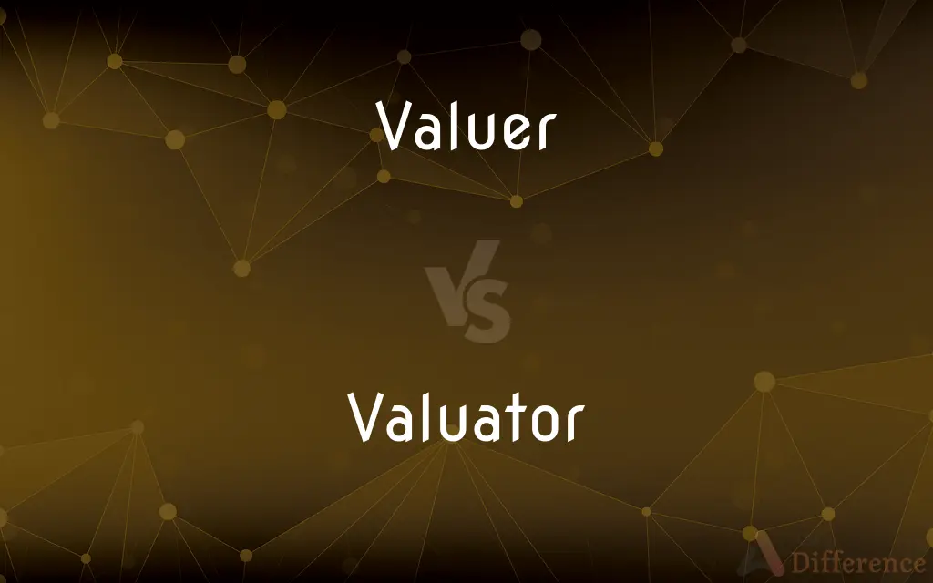 Valuer vs. Valuator — What's the Difference?