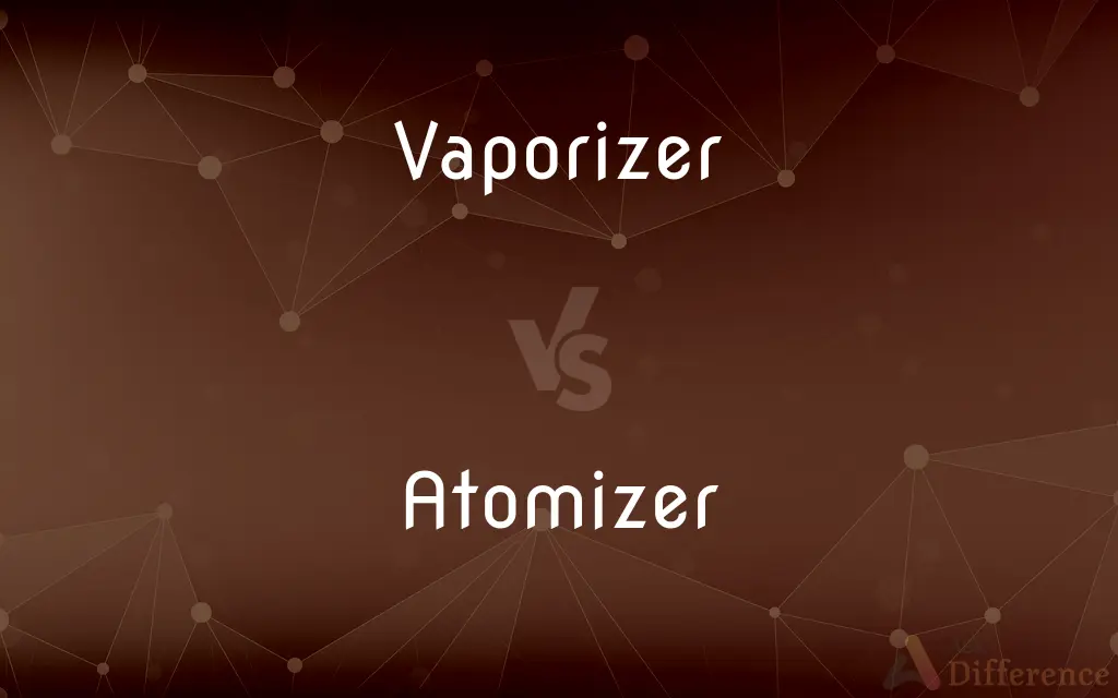 Vaporizer vs. Atomizer — What's the Difference?