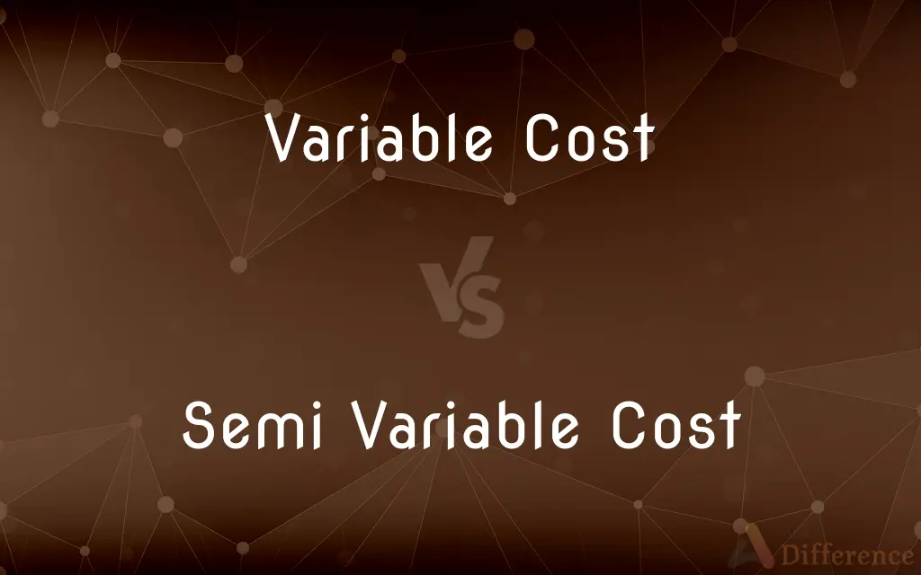 Variable Cost vs. Semi Variable Cost — What's the Difference?