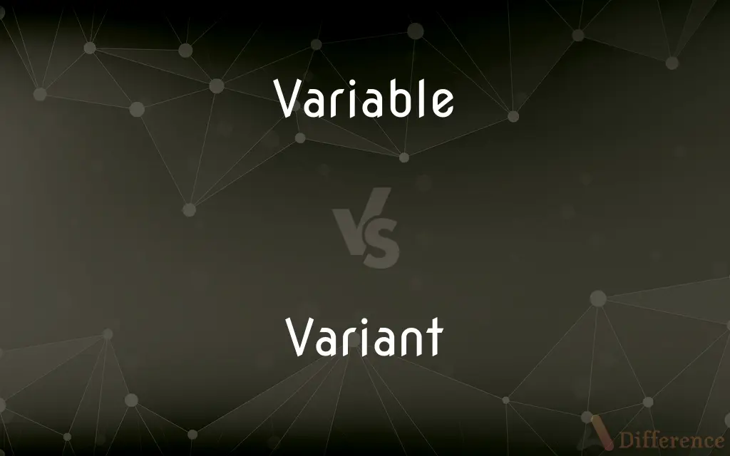 Variable vs. Variant — What's the Difference?