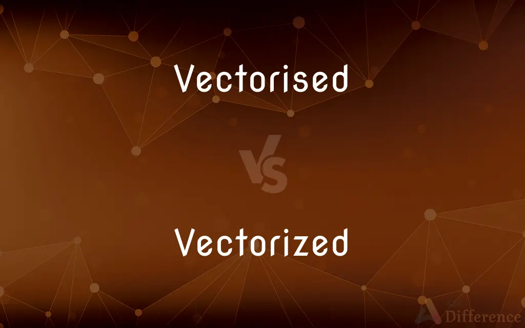 Vectorised vs. Vectorized — What's the Difference?
