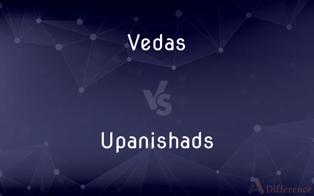 Vedas vs. Upanishads — What's the Difference?