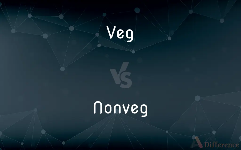 Veg vs. Nonveg — What's the Difference?