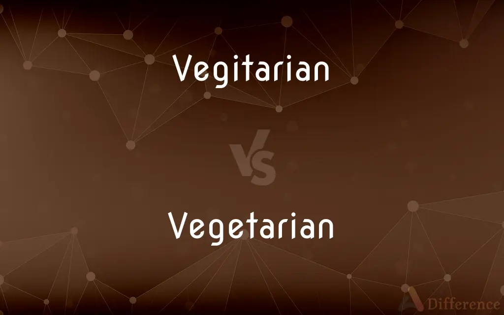 Vegitarian vs. Vegetarian — Which is Correct Spelling?