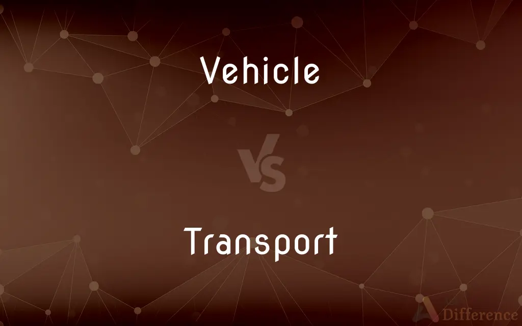 Vehicle vs. Transport — What's the Difference?