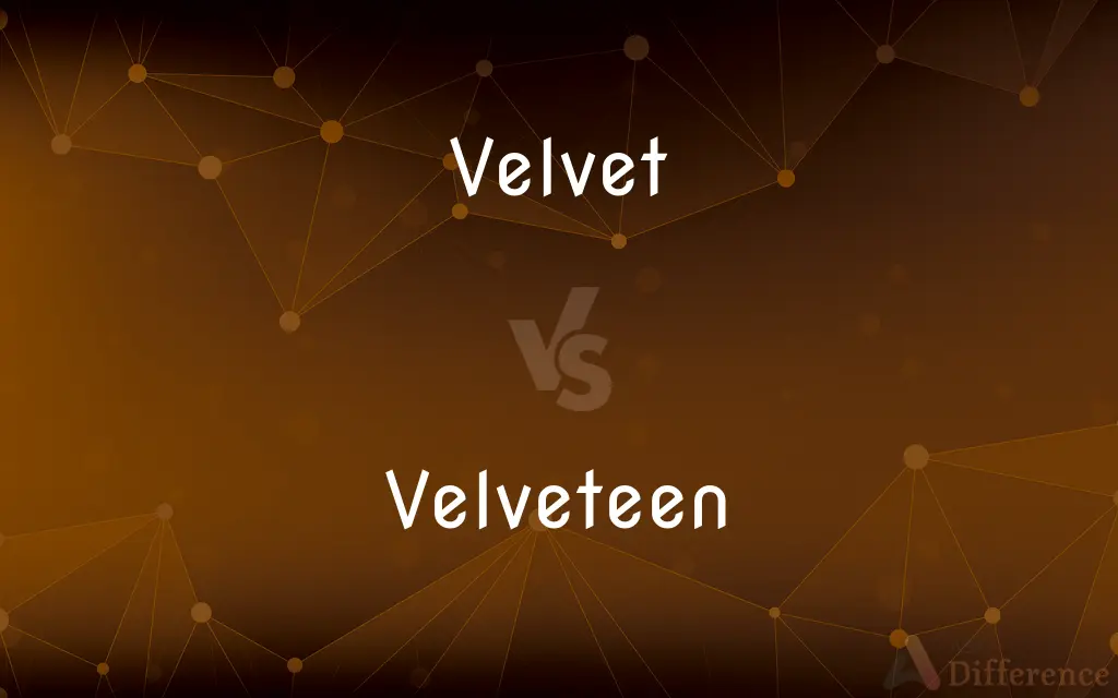 Velvet vs. Velveteen — What's the Difference?