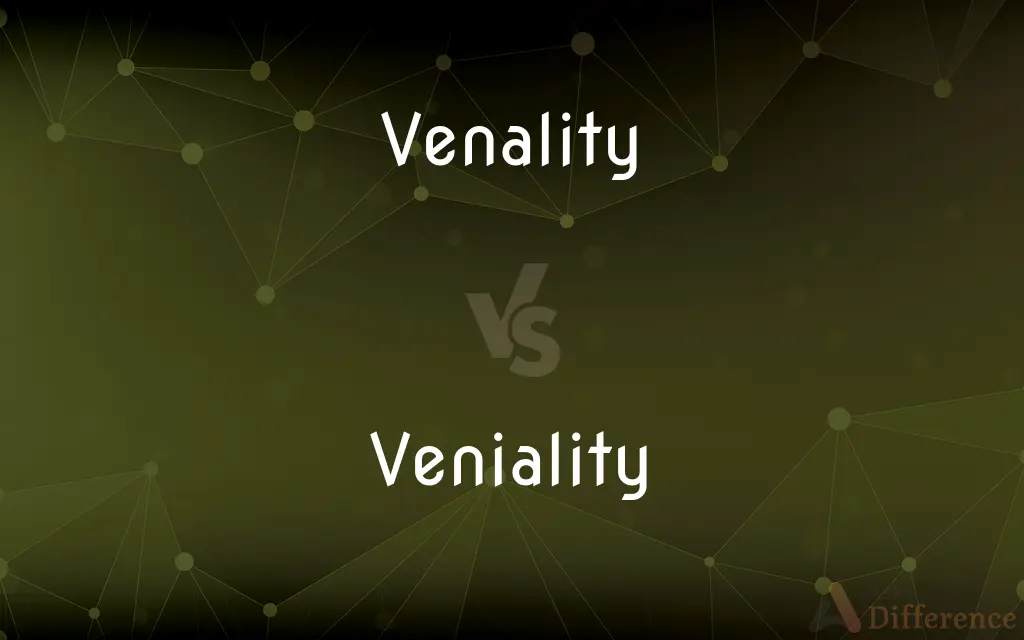 Venality vs. Veniality — What's the Difference?