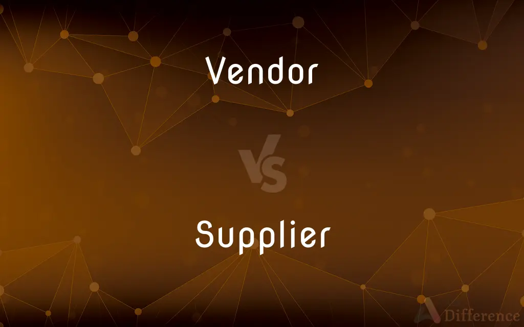 Vendor vs. Supplier — What's the Difference?