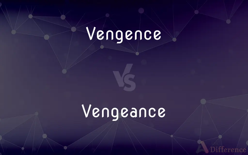 Vengence vs. Vengeance — Which is Correct Spelling?