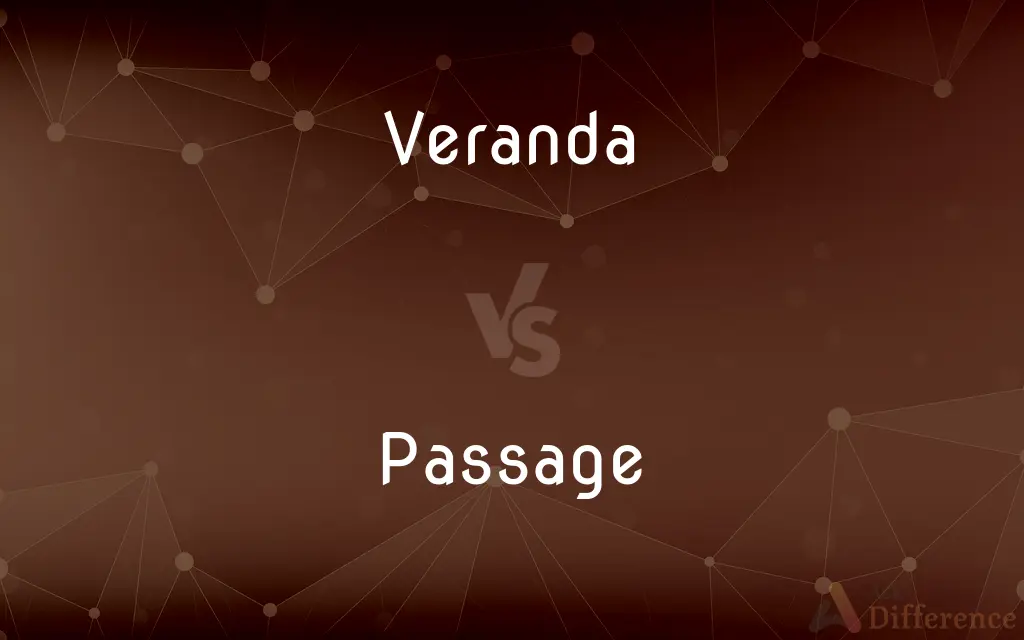Veranda vs. Passage — What's the Difference?