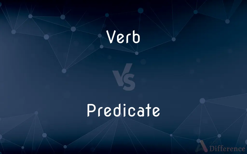 Verb vs. Predicate — What's the Difference?