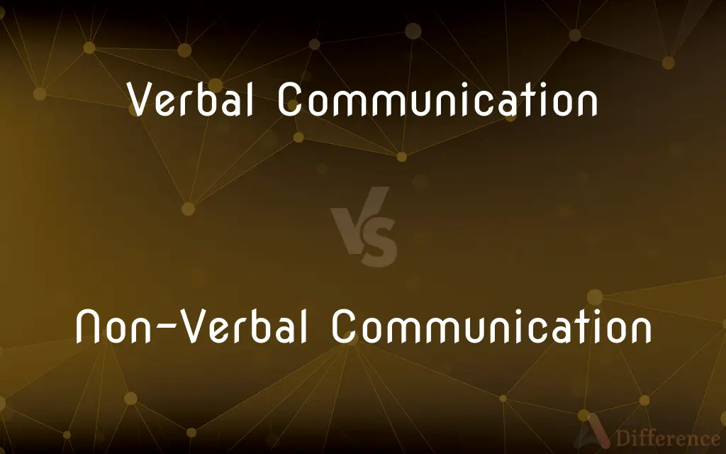 Verbal Communication vs. Non-Verbal Communication — What's the Difference?