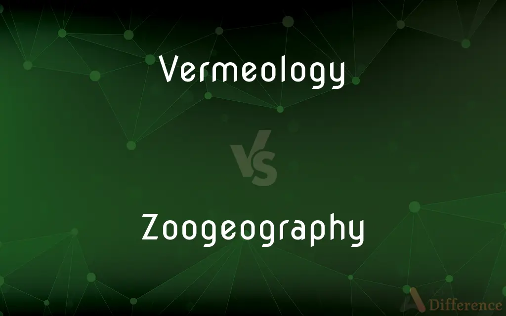 Vermeology vs. Zoogeography — What's the Difference?